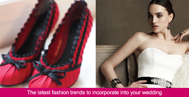 The latest fashion trends to incorporate into your wedding